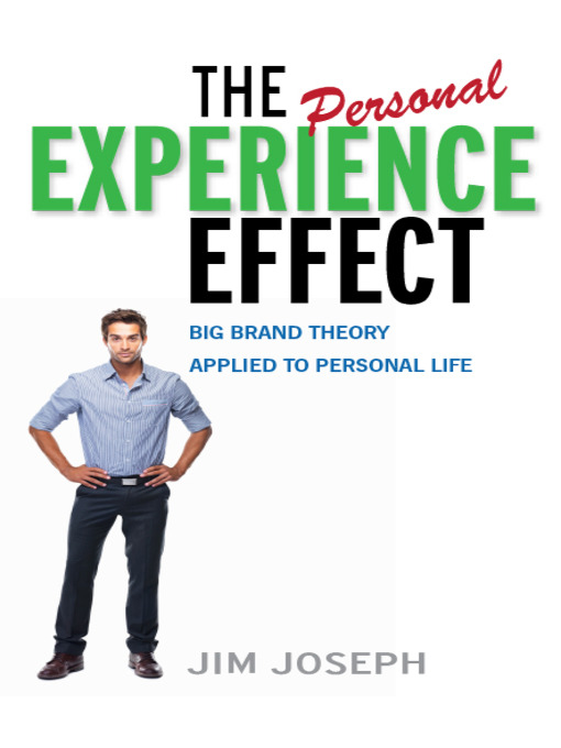Title details for The Personal Experience Effect by Jim Joseph - Available